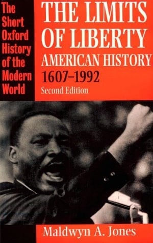 The Limits of Liberty: American History, 1607-1992 (Short Oxford History of the Modern World)