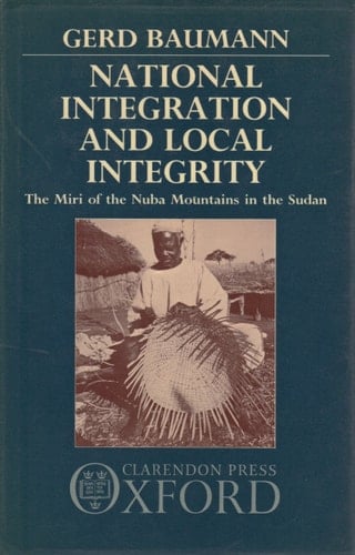 National Integration and Local Integrity: The Miri of the Nuba Mountains in the Sudan