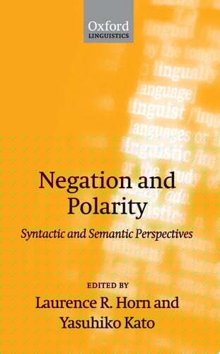 Negation and Polarity - Syntactic and Semantic Perspectives (Oxford Linguistics)