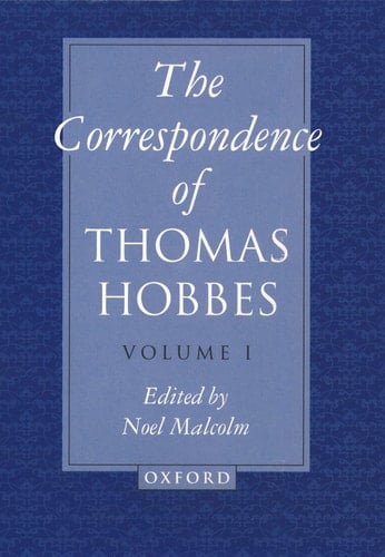 The Correspondence of Thomas Hobbes: Volume I: 1622-1659 (Clarendon Edition of the Works of Thomas Hobbes)