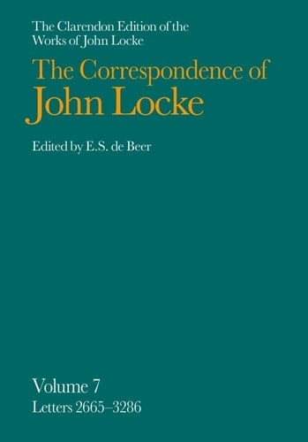 The Correspondence of John Locke: Volume 7: Letters 2665-3286 (Clarendon Edition of the Works of John Locke)