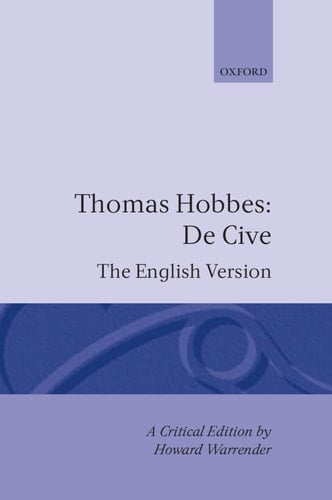 De Cive: The English Version (Clarendon Edition of the Works of Thomas Hobbes, 3)