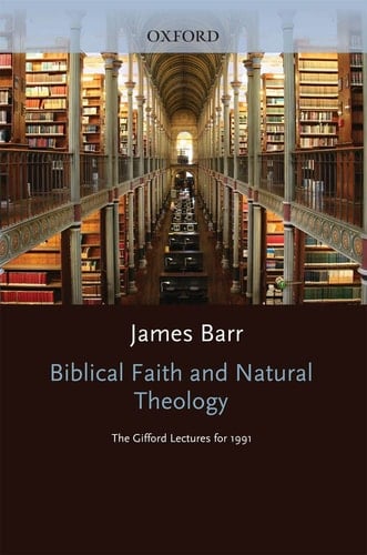 Biblical Faith and Natural Theology: The Gifford Lectures for 1991 Delivered in the University of Edinburgh