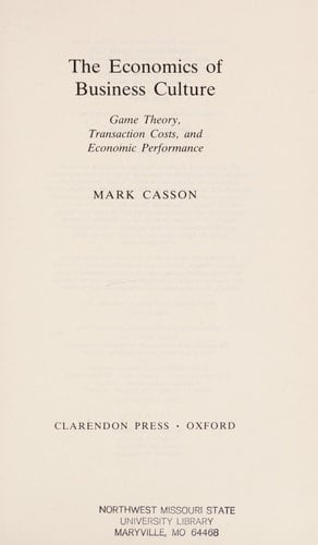 The Economics of Business Culture: Game Theory, Transaction Costs, and Economic Performance