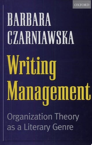 Writing Management: Organization Theory as a Literary Genre