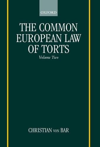 The Common European Law of Torts: Volume Two: Damage and Damages, Liability for and without Personal Misconduct, Causality, and Defences