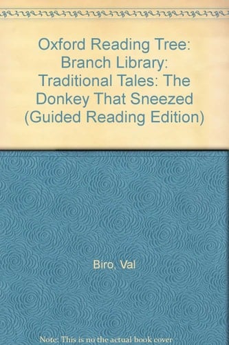 Oxford Reading Tree: Branch Library: Traditional Tales: The Donkey That Sneezed (Guided Reading Edition)