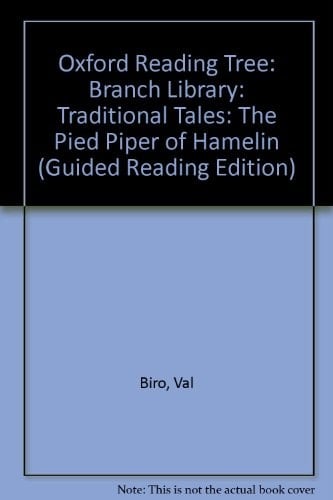 Oxford Reading Tree: Branch Library: Traditional Tales: the Pied Piper of Hamelin (Guided Reading Edition)