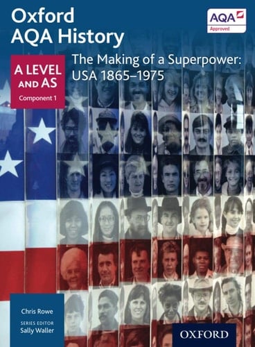 Oxford Aqa History for a Level: The Making of a Superpower: USA 1865-1975