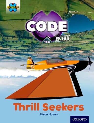 Project X Code Extra: Light Blue Book Band, Oxfordwild Rides: Thrill Seekers Level 4