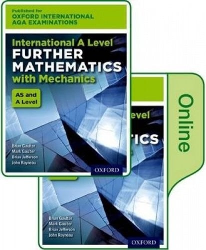 Oxford International AQA Examinations: International A Level Further Mathematics with Mechanics: Online Textbook