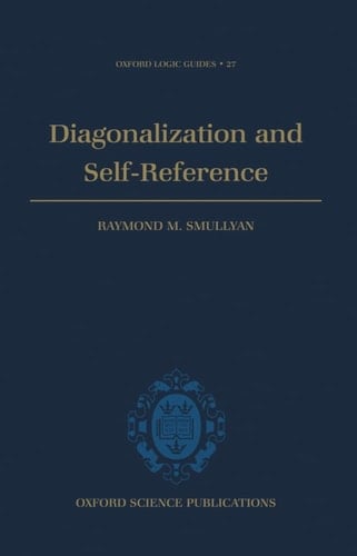 Diagonalization and Self-reference (Oxford Logic Guides)