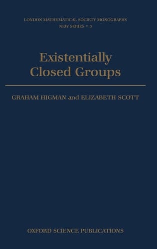 Existentially Closed Groups (London Mathematical Society Monographs, 3)