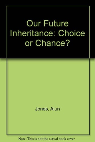Our Future Inheritance: Choice or Chance? : A Study