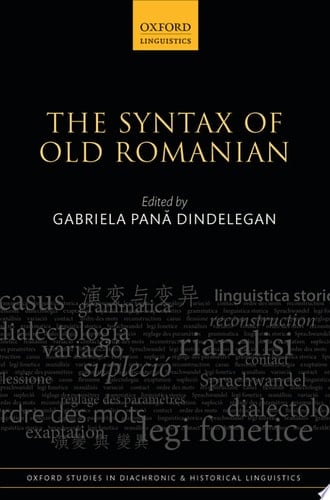 The Syntax of Old Romanian (Oxford Studies in Diachronic and Historical Linguistics)