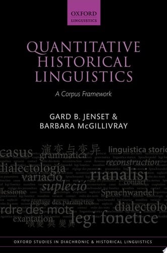 Quantitative Historical Linguistics: A Corpus Framework (Oxford Studies in Diachronic and Historical Linguistics)