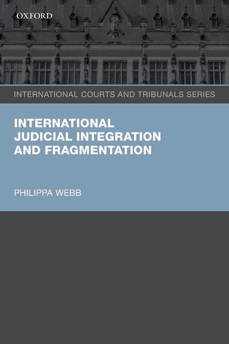 International Judicial Integration and Fragmentation (International Courts and Tribunals)
