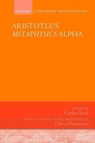 Aristotle's Metaphysics Alpha: Symposium Aristotelicum (Symposia Aristotelica)