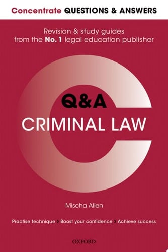 Concentrate Questions and Answers Criminal Law: Law Q&A Revision and Study Guide (Concentrate Law Questions & Answers)