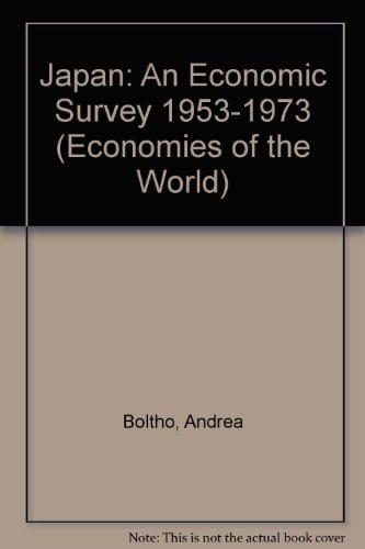 Japan: An Economic Survey 1953-1973 (Economies of the World)