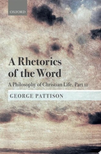 A Rhetorics of the Word: A Philosophy of Christian Life, Part II