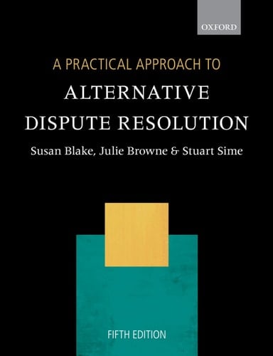 A Practical Approach to Alternative Dispute Resolution (A Practical Approach)