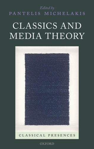 Classics and Media Theory (Classical Presences)