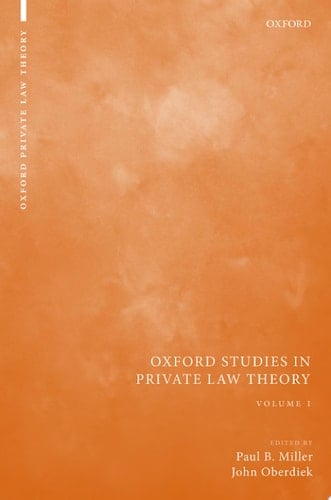 Oxford Studies in Private Law Theory: Volume I (Oxford Private Law Theory)