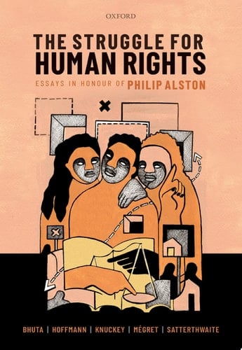 The Struggle for Human Rights: Essays in honour of Philip Alston (Oxford)