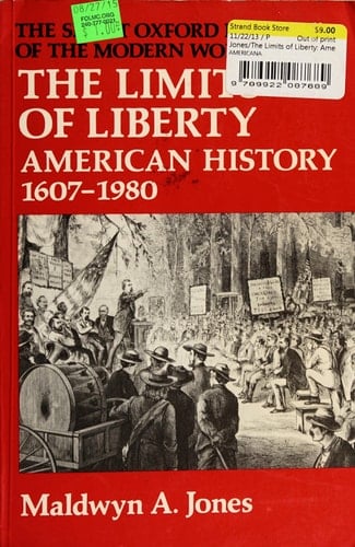 The Limits of Liberty: American History 1607-1980 (Short Oxford History of the Modern World)