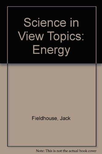 Science in View Topics: Energy