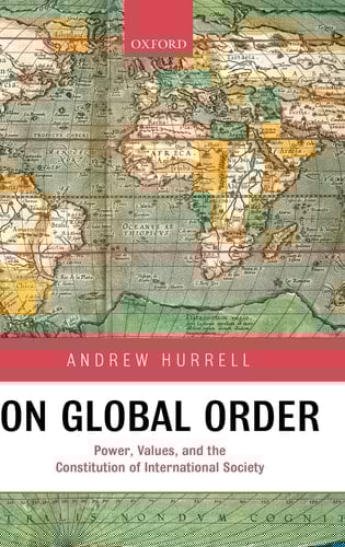 On Global Order: Power, Values, and the Constitution on International Society