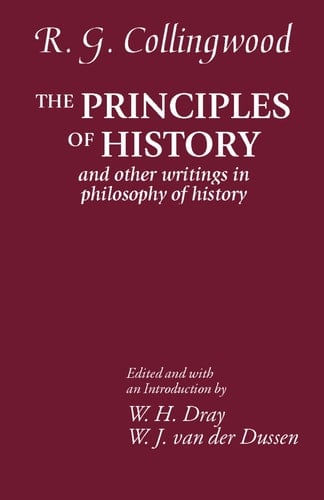 The Principles of History: And Other Writings in Philosophy of History