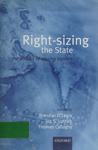 Rightsizing the State: The Politics of Moving Borders