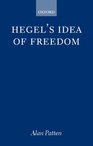 Hegel's Idea of Freedom (Oxford Philosophical Monographs)