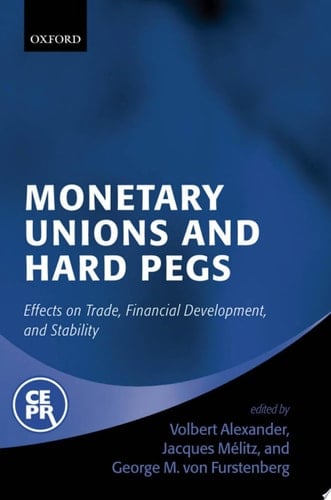 Monetary Unions and Hard Pegs: Effects on Trade, Financial Development, and Stability