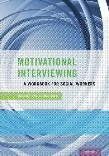 Motivational Interviewing: A Workbook for Social Workers