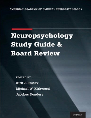 Clinical Neuropsychology Study Guide and Board Review (American Academy of Clinical Neuropsychology)