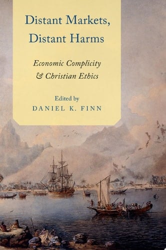 Distant Markets, Distant Harms: Economic Complicity and Christian Ethics
