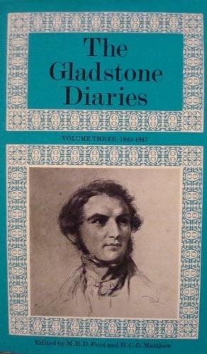The Gladstone Diaries: With Cabinet Minutes and Prime-Minesterial Correspondence: Volume III: 1840-1847