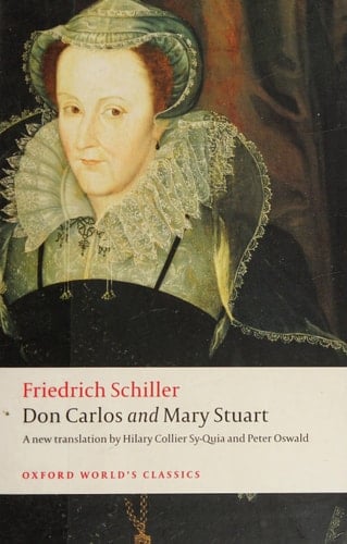 Don Carlos and Mary Stuart (Oxford World's Classics)