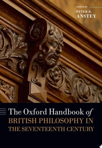 The Oxford Handbook of British Philosophy in the Seventeenth Century