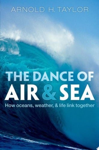 The Dance of Air and Sea: How Oceans, Weather, and Life Link Together