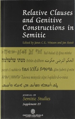 Relative Clauses and Genitive Construction in Semitic (Journal of Semitic Studies Supplement)