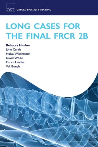 Long Cases for the Final FRCR 2B (Oxford Specialty Training: Revision Texts)