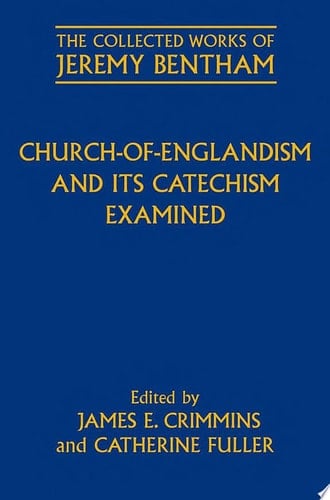 Church-of-Englandism and its Catechism Examined (The Collected Works of Jeremy Bentham)