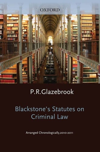 Blackstone's Statutes on Criminal Law 2010-2011: Arranged Chronologically