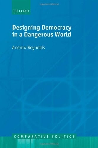 Designing Democracy in a Dangerous World (Comparative Politics)