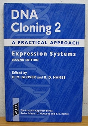 DNA Cloning: A Practical Approach Volume 2: Expression Systems (The Practical Approach Series, 149)