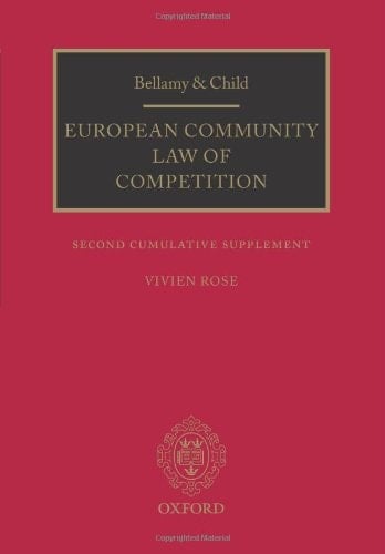 Bellamy & Child: The European Community Law of Competition: Second Cumulative Supplement